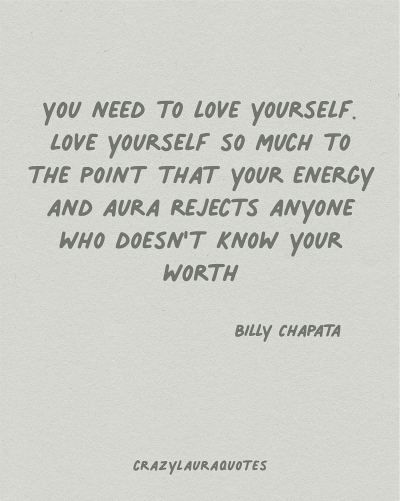love yourself inspirational quote from billy chapata