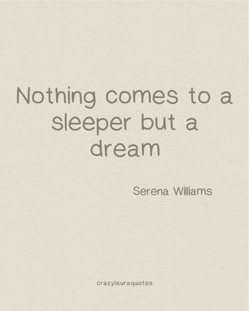 nothing comes to a sleeper quote