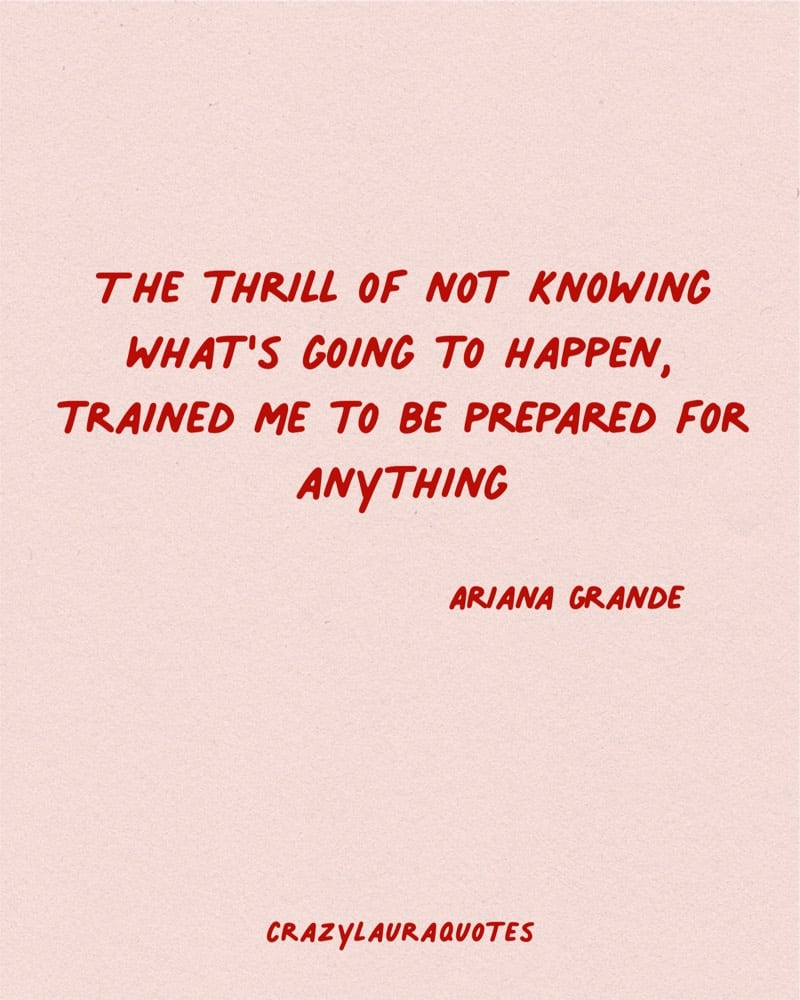 be prepared for anything quote from ariana grande