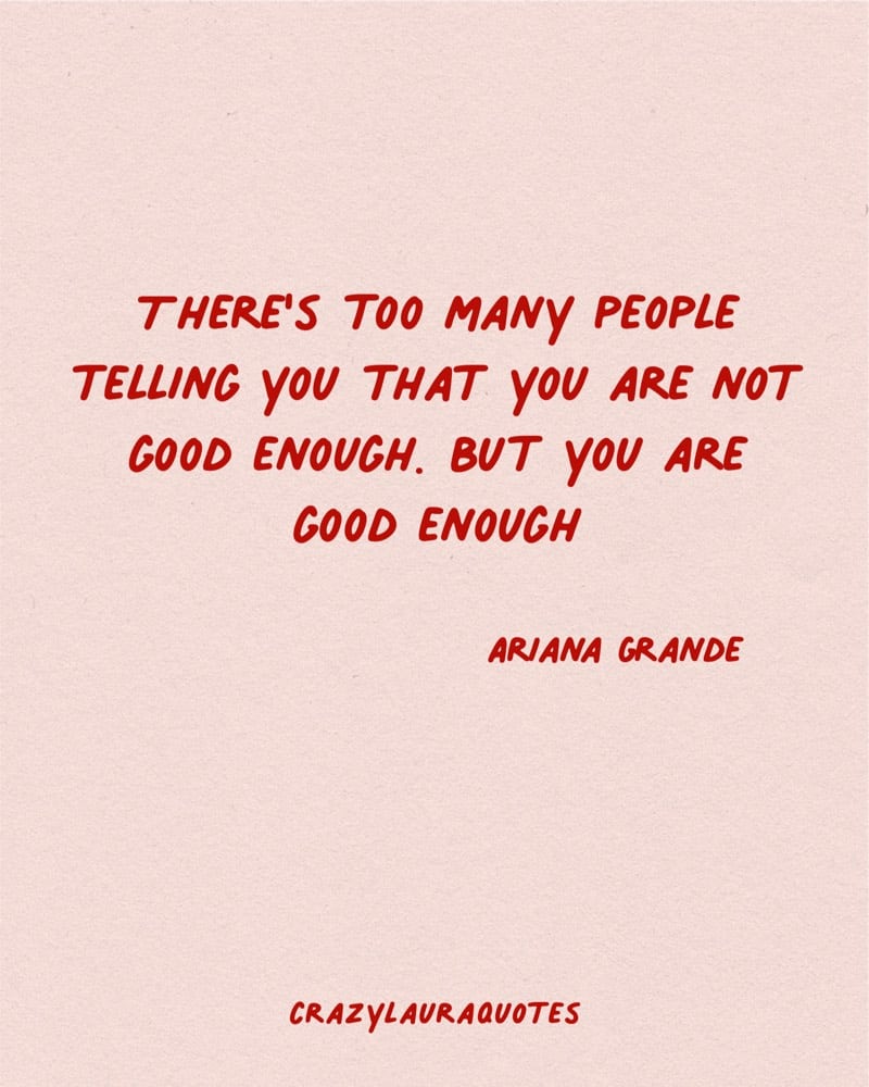 ariana grande you are good enough inspo